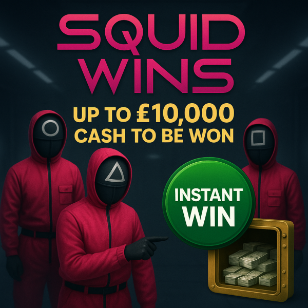 SQUID WINS - THE GAME HAS ONE RULE: WIN - £10,000 CASH TO BE WON INC £250 END PRIZE