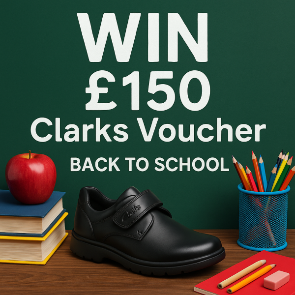 🎒 WIN a £150 Clarks Voucher – Back to School Special! 👞 WIN for just 99p!
