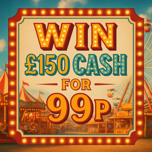 🎡 Step right up for your chance to win £150 CASH for just 99p! 🎡